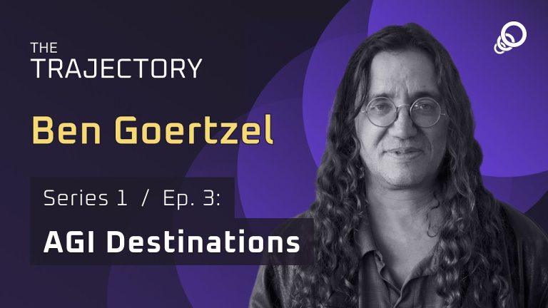 Ben Goertzel – Regulating AGI May Do More Harm Than Good (AGI Destinations Series, Episode 3)