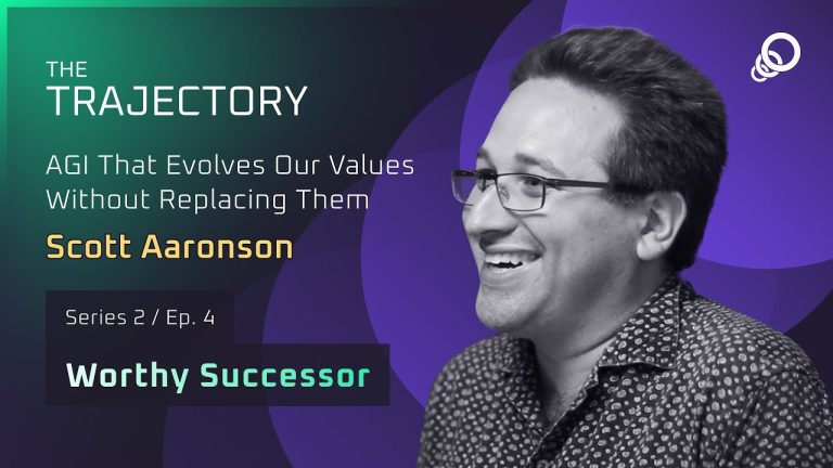 Scott Aaronson – AGI That Evolves Our Values Without Replacing Them (Worthy Successor, Episode 4)