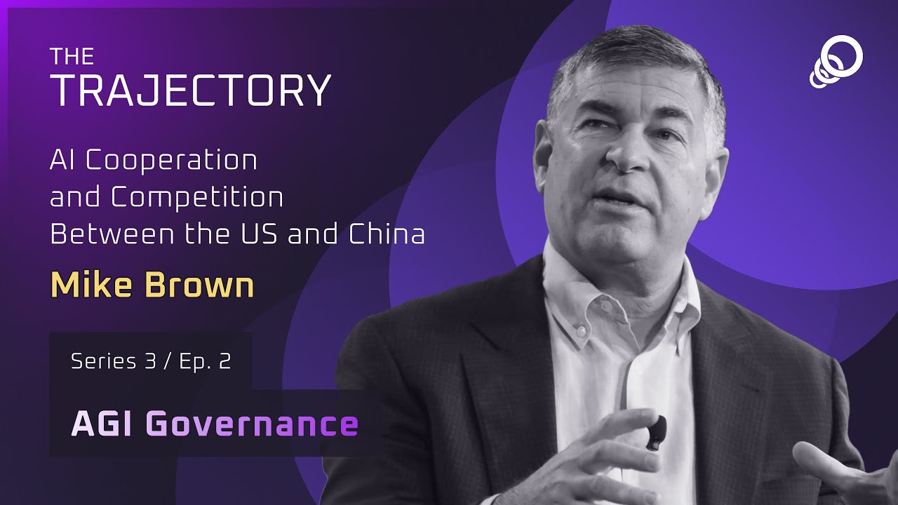 Mike Brown – AI Cooperation and Competition Between the US and China [AGI Governance, Episode 2]