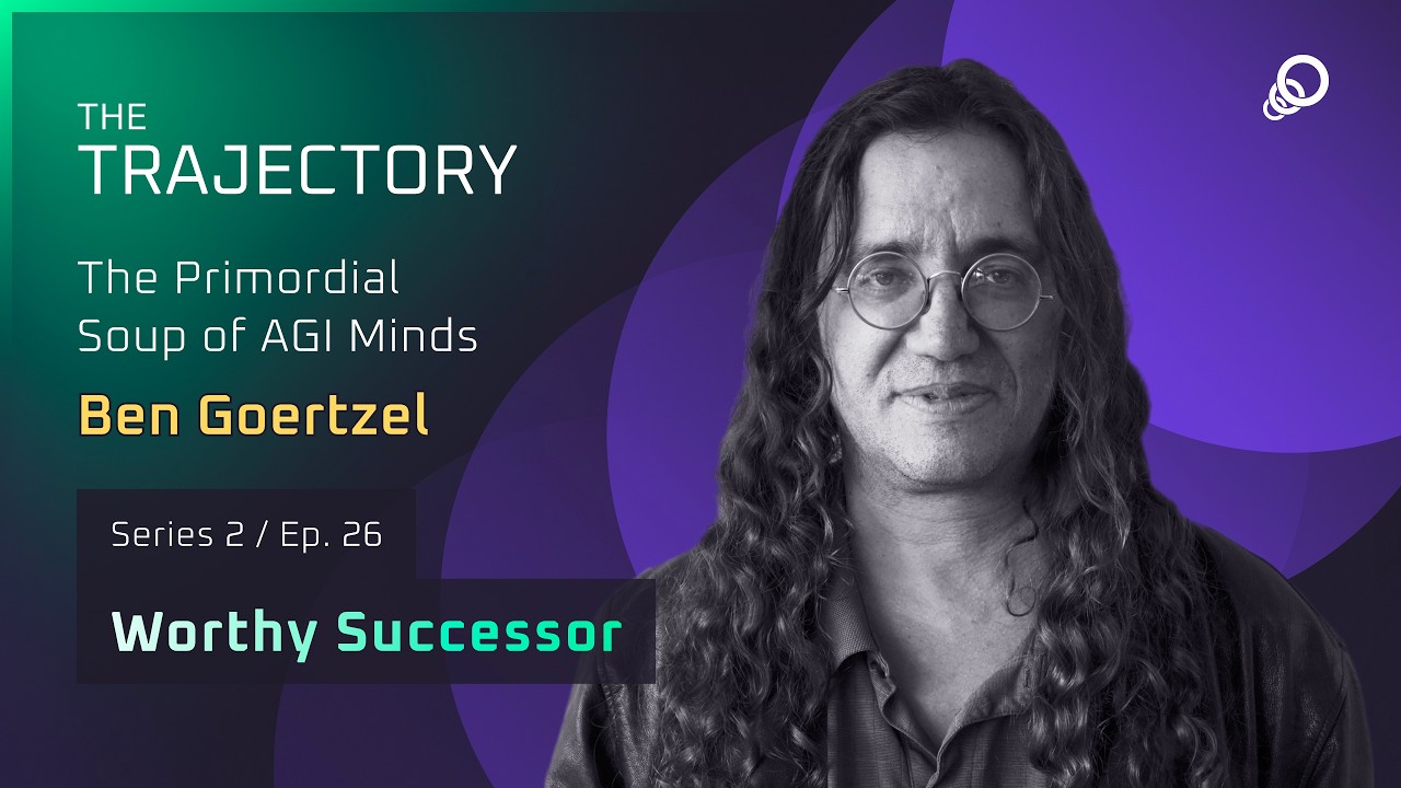 Ben Goertzel - The Primordial Soup of AGI Minds (Worthy Successor, Episode 26), YouTube video edited by Increditors for The Trajectory (Emerj)