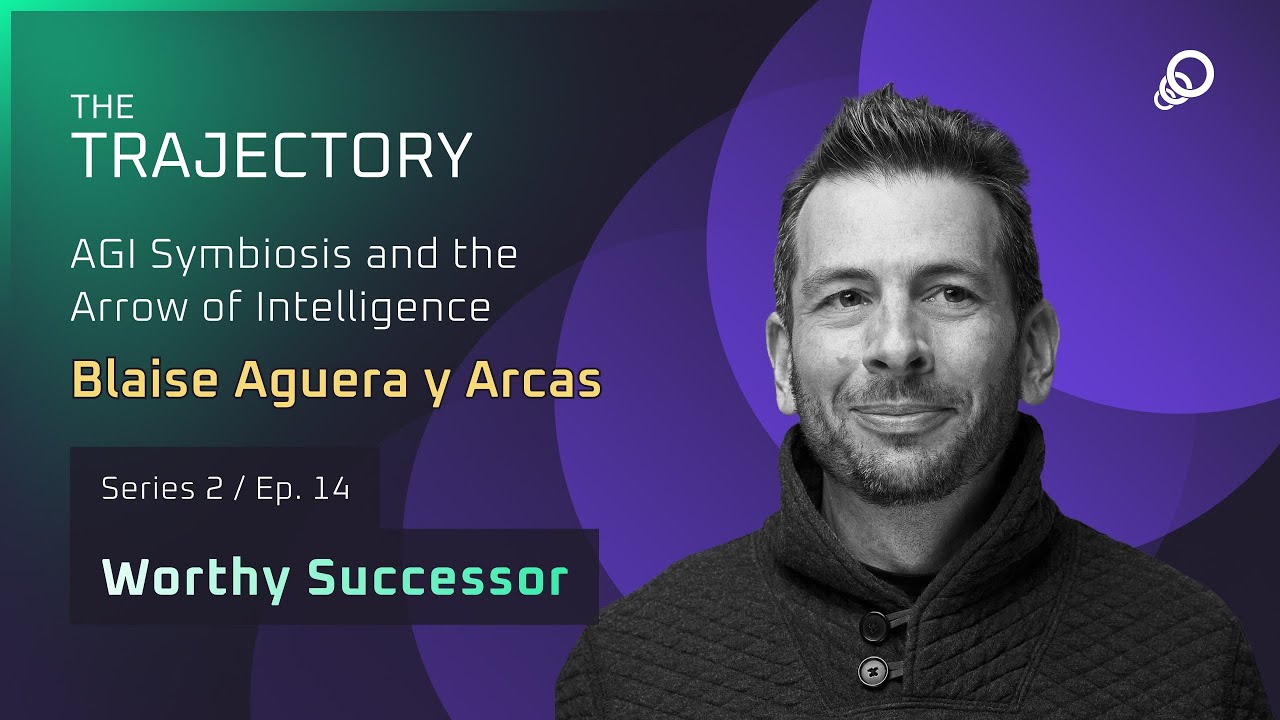 Blaise Agüera y Arcas - AGI Symbiosis and the Arrow of Intelligence (Worthy Successor, Episode 14), YouTube video edited by Increditors for The Trajectory (Emerj)