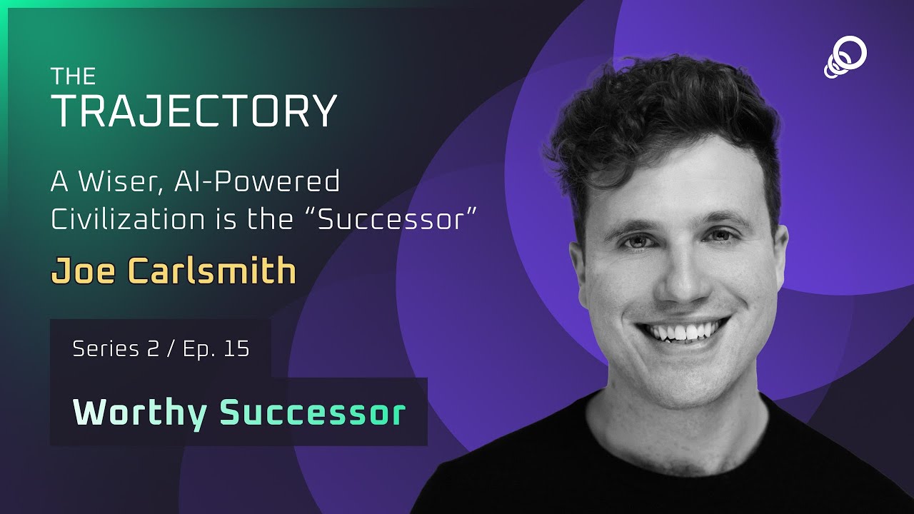 Joe Carlsmith - A Wiser, AI-Powered Civilization is the “Successor” (Worthy Successor, Episode 15), YouTube video edited by Increditors for The Trajectory (Emerj)