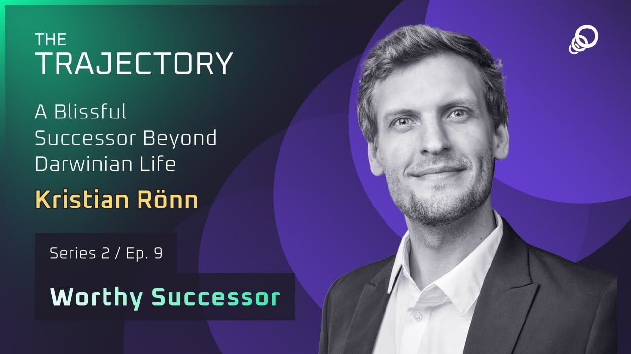 Kristian Rönn - A Blissful Successor Beyond Darwinian Life (Worthy Successor - Episode 9), YouTube video edited by Increditors for The Trajectory (Emerj)