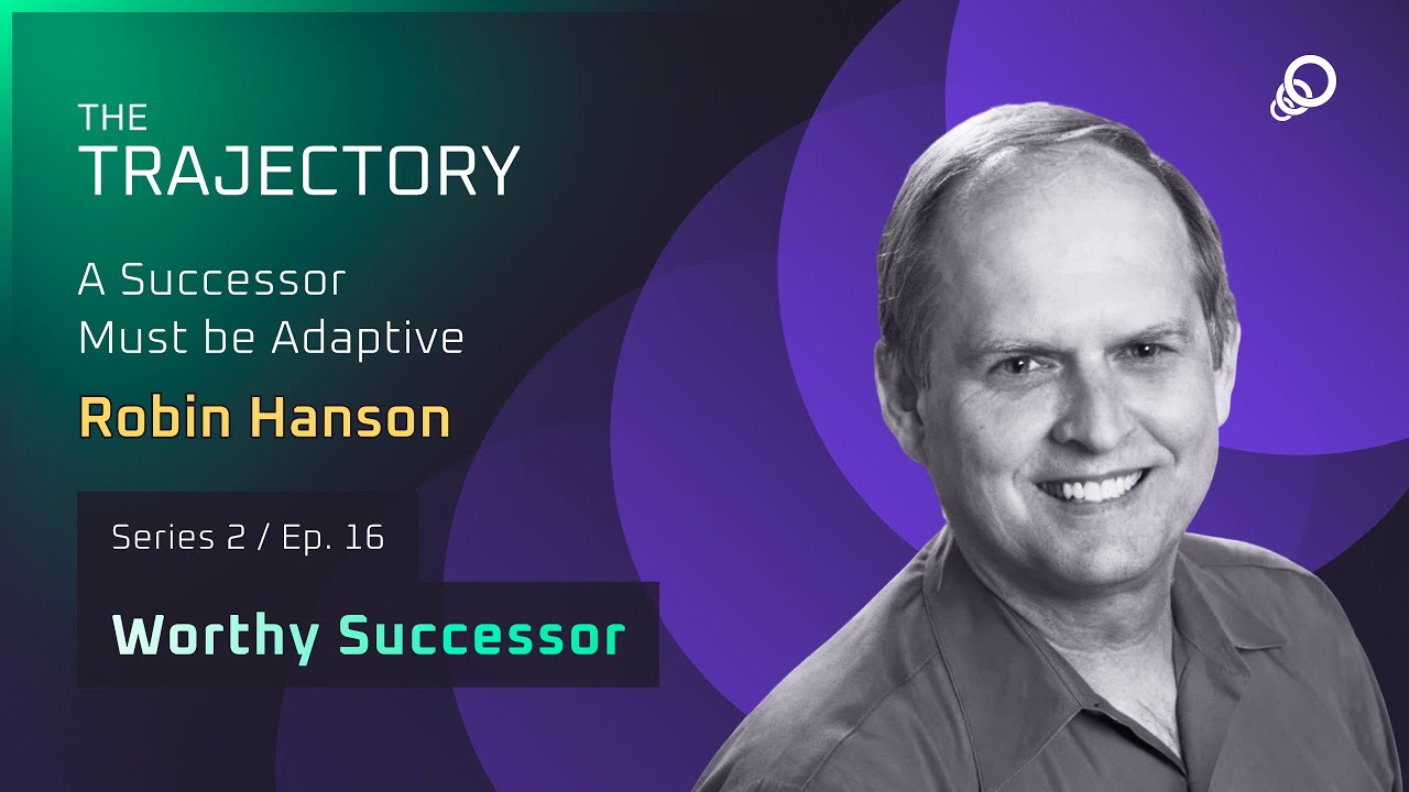 Robin Hanson - A Successor Must be Adaptive (Worthy Successor, Episode 16), YouTube video edited by Increditors for The Trajectory (Emerj)