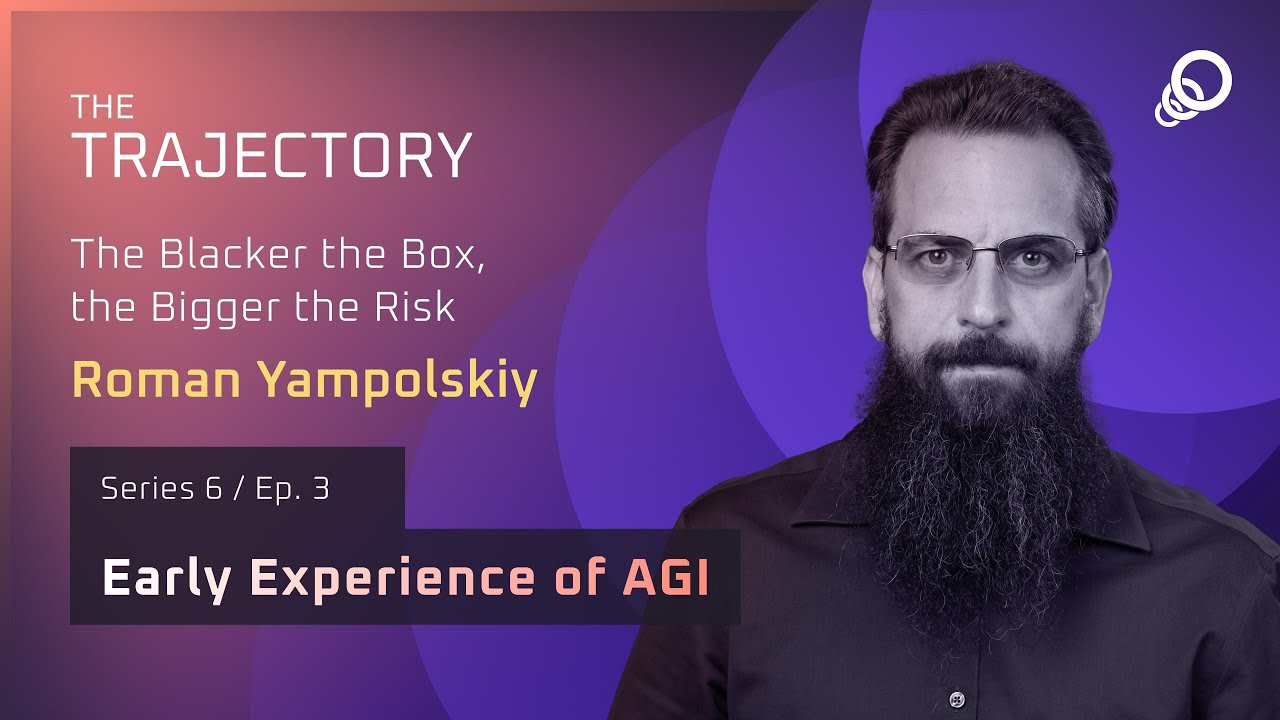 Roman Yampolskiy - The Blacker the Box, the Bigger the Risk (Early Experience of AGI, Episode 3), YouTube video edited by Increditors for The Trajectory (Emerj)